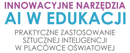 INNOWACYJNE NARZĘDZIA AI W EDUKACJI